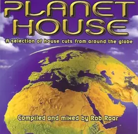Couverture du produit · Planet House (A Selection Of House Cuts From Around The Globe)