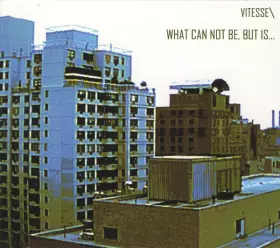 Couverture du produit · What Can Not Be But Is...