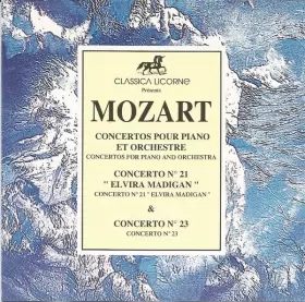 Couverture du produit · Concertos Pour Piano Et Orchestre, Concerto "Elvira Madigan" N° 21 K. 467 • N° 23 K. 488 • Fantasie K. 475