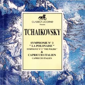 Couverture du produit · Symphonie N°3 «La Polonaise» - Symphony N° 3 "The Polish" & Capriccio Italien - Capriccio Italien