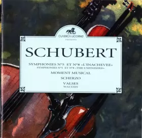 Couverture du produit · Symphonies N°5 Et N°8 "L'Inachevee" - Symphonies N°5 Et N°8 "The Unfinished" / Moment Musical / Scherzo / Valses - Waltzes