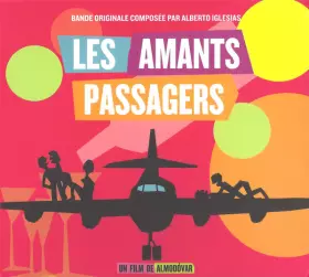 Couverture du produit · Les Amants Passagers - Bande Originale Composée Par Alberto Iglesias (Un Film De Almodóvar)