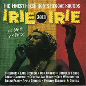 Couverture du produit · Irie Irie 2013 - The Finest Roots Reggae Sounds