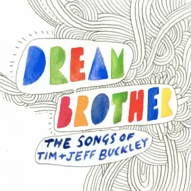 Couverture du produit · Dream Brother: The Songs Of Tim + Jeff Buckley