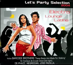 Couverture du produit · Let's Party Selection 2004 - Electro Lounge Latino