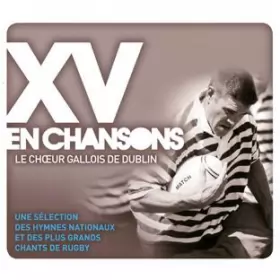 Couverture du produit · XV En Chansons - Une Sélection Des Hymnes Nationaux Et Des Plus Grands Chants De Rugby