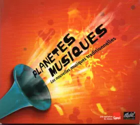 Couverture du produit · Planètes Musiques (Les Nouvelles Musiques Traditionnelles)
