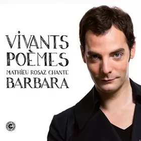 Couverture du produit · Vivants Poèmes Mathieu Rosaz Chante Barbara