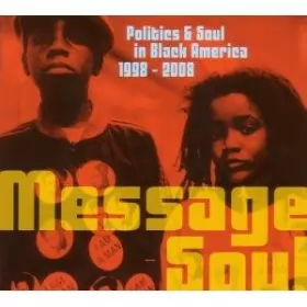 Couverture du produit · Message Soul (Politics & Soul In Black America 1998-2008)
