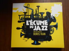 Couverture du produit · L'écume Du Jazz (Sur Les Pas De Boris Vian)