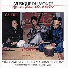 Couverture du produit · Viet-Nam: La Voix Des Maisons De Chant - Ca Tru