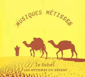 Couverture du produit · Musiques Métisses - Le Sahel (Les Rythmes Du Désert)