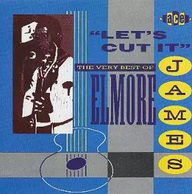 Couverture du produit · Let's Cut It (The Very Best Of Elmore James)
