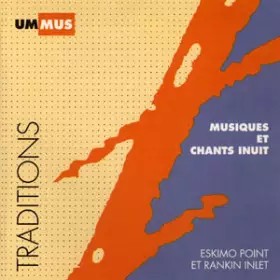 Couverture du produit · Musiques Et Chants Inuit (Eskimo Point Et Rankin Inlet)