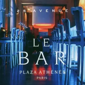 Couverture du produit · 25 Avenue Le Bar Plaza Athenee Paris