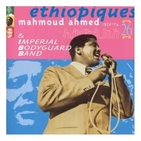 Couverture du produit · Éthiopiques 26: Mahmoud Ahmed & The Imperial Bodyguard Band (1972-74)