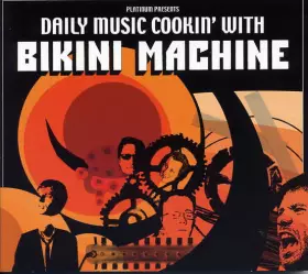 Couverture du produit · Daily Music Cookin' With Bikini Machine