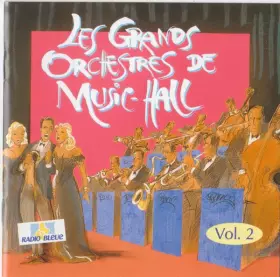 Couverture du produit · Les Grands Orchestres De Music-Hall Vol. 2