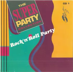 Couverture du produit · The Super Party Collection CD 1- Rock 'n' Roll Party