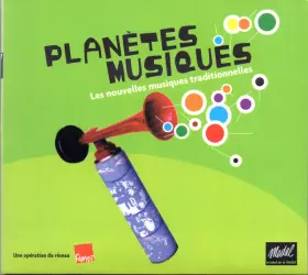 Couverture du produit · Planetes Musiques - Les Nouvelles Musiques Traditionnelles