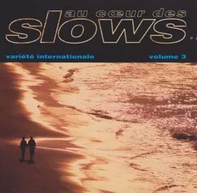 Couverture du produit · Au Cœur Des Slows                              Variété Internationale     Volume 3