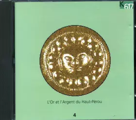 Couverture du produit · L'Or & L'Argent Du Haut-Pérou , Vol 4