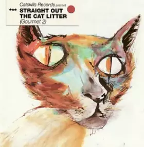 Couverture du produit · Catskills Records Presents Straight Out The Cat Litter (Gourmet 2)
