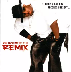 Couverture du produit · P. Diddy & Bad Boy Records Present... We Invented The Remix