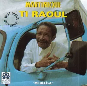 Couverture du produit · Martinique - "Ti Raoul" Grivalliers - Mi Bèlè-A