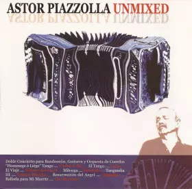 Couverture du produit · Astor Piazzolla Unmixed