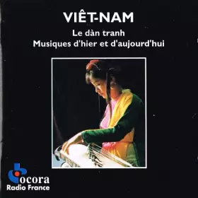 Couverture du produit · Viêt-Nam: Le Dàn Tranh - Musiques D'hier Et D'aujourd'hui