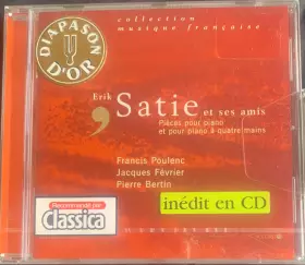 Couverture du produit · Eric Satie Et Ses Amis: Pièces Pour Piano Et Pour Piano à Quatre Mains