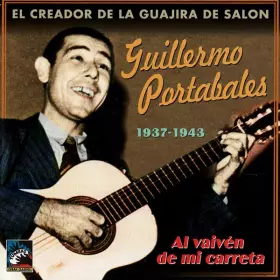 Couverture du produit · El Creador De La Guajira De Salon (Al Vaivén De Mi Carreta) 1937-1943