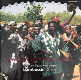 Couverture du produit · In The Time Of My Fourth Great-Grandfather… Western Sisaala Music From Lambussie, Ghana