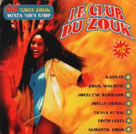 Couverture du produit · Le Club Du Zouk - 22 Tubes Zouk Mixés Non Stop