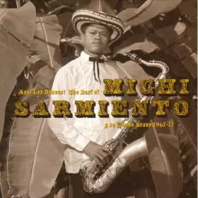 Couverture du produit · Aqui Los Bravos! The Best Of Michi Sarmiento Y Su Combo Bravo 1967-77