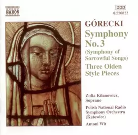 Couverture du produit · Symphony No. 3 (Symphony Of Sorrowful Songs) / Three Olden Style Pieces