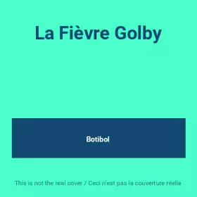 Couverture du produit · La Fièvre Golby
