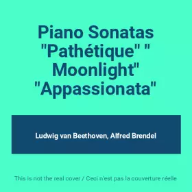 Couverture du produit · Piano Sonatas "Pathétique" " Moonlight" "Appassionata"