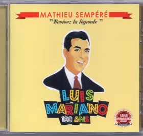 Couverture du produit · Revivez La Légende Luis Mariano 100 Ans