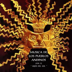 Couverture du produit · Musica De Los Pueblos Andinos (Vol. 2) : Hijos Del Sol
