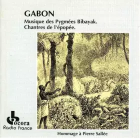 Couverture du produit · Gabon: Musique Des Pygmées Bibayak. Chantres De L'épopée.