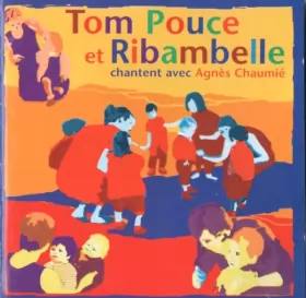 Couverture du produit · Tom Pouce Et Ribambelle Chantent Avec Agnès Chaumié