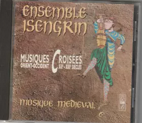 Couverture du produit · Musiques Croisées Orient-Occident XIIe - XIIIe Siécles