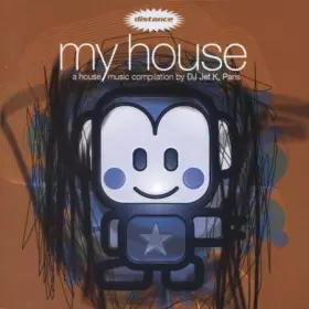 Couverture du produit · My House (A House Music Compilation By DJ Jef K, Paris)
