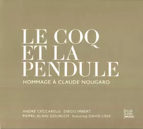Couverture du produit · Le Coq Et La Pendule - Hommage A Claude Nougaro