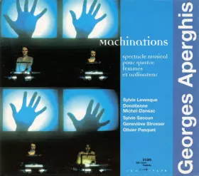 Couverture du produit · Machinations. Spectacle Musical Pour Quatre Femmes Et Ordinateur