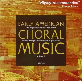 Couverture du produit · Early American Choral Music Volime 1: Anthems And Fuging Tunes