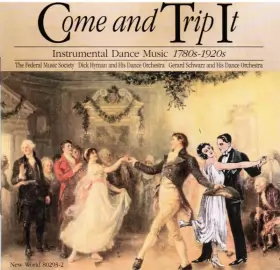 Couverture du produit · Come And Trip It: Instrumental Dance Music, 1780s-1920s