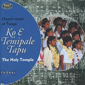Couverture du produit · Ko E Temipale Tapu  The Holy Temple (Church Music Of Tonga)